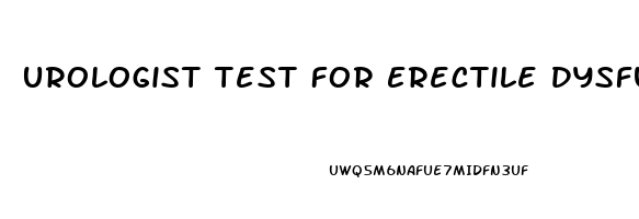 Urologist Test For Erectile Dysfunction