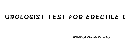 Urologist Test For Erectile Dysfunction