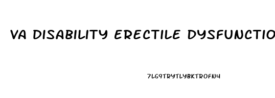 Va Disability Erectile Dysfunction Secondary To Anxiety