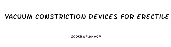 Vacuum Constriction Devices For Erectile Dysfunction