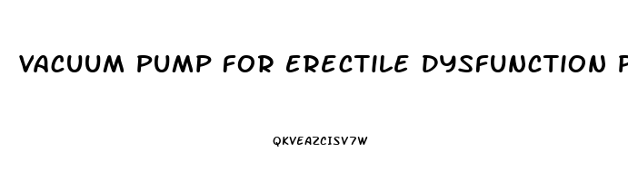 Vacuum Pump For Erectile Dysfunction Price