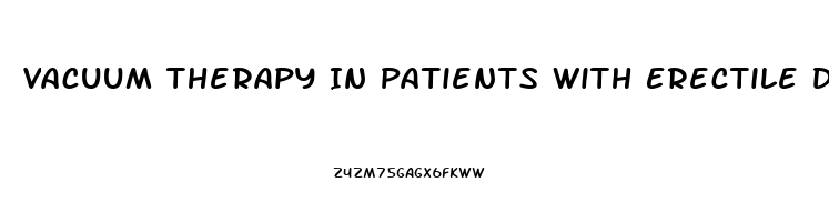 Vacuum Therapy In Patients With Erectile Dysfunction After Radical Prostatectomy
