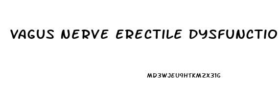 Vagus Nerve Erectile Dysfunction