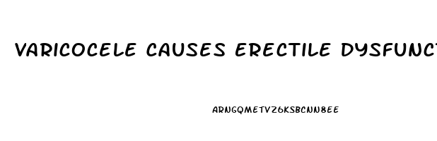 Varicocele Causes Erectile Dysfunction