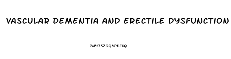 Vascular Dementia And Erectile Dysfunction