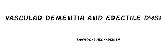 Vascular Dementia And Erectile Dysfunction