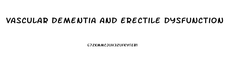 Vascular Dementia And Erectile Dysfunction