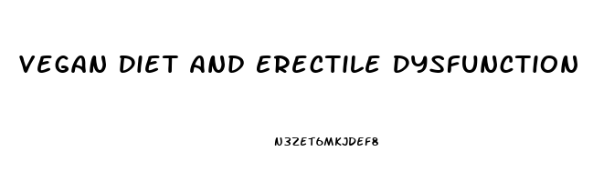 Vegan Diet And Erectile Dysfunction