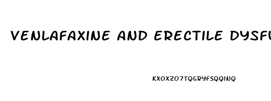 Venlafaxine And Erectile Dysfunction