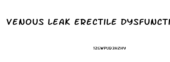 Venous Leak Erectile Dysfunction Treatment