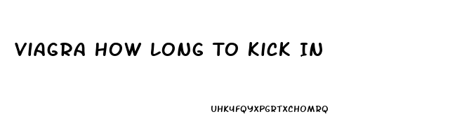 Viagra How Long To Kick In