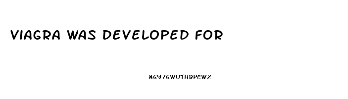 Viagra Was Developed For