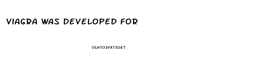 Viagra Was Developed For