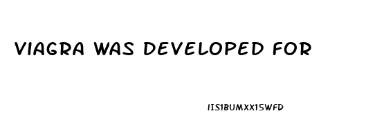Viagra Was Developed For