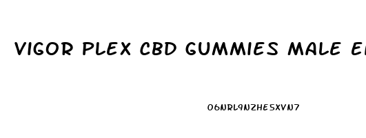 Vigor Plex Cbd Gummies Male Enhancement