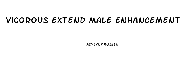 Vigorous Extend Male Enhancement