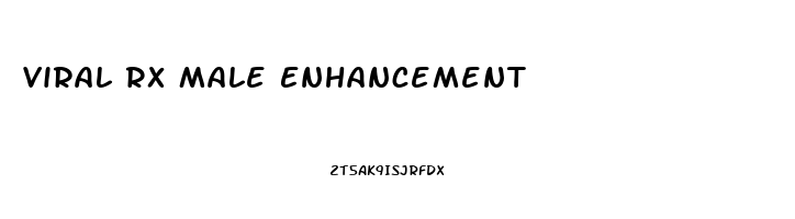 Viral Rx Male Enhancement