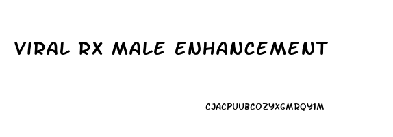 Viral Rx Male Enhancement