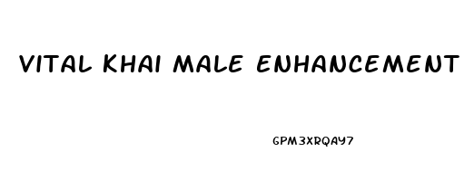 Vital Khai Male Enhancement