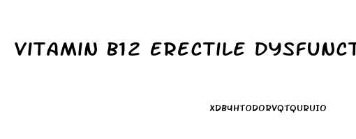 Vitamin B12 Erectile Dysfunction Reddit