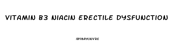 Vitamin B3 Niacin Erectile Dysfunction