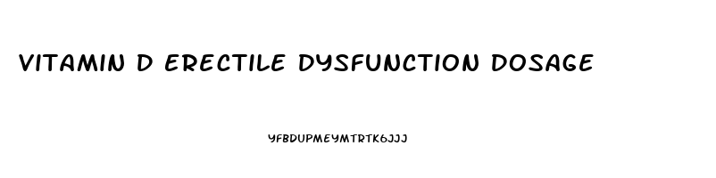 Vitamin D Erectile Dysfunction Dosage