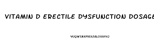 Vitamin D Erectile Dysfunction Dosage