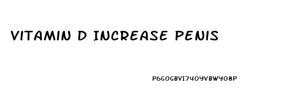 Vitamin D Increase Penis