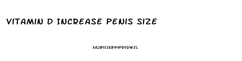 Vitamin D Increase Penis Size