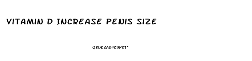 Vitamin D Increase Penis Size