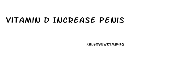 Vitamin D Increase Penis
