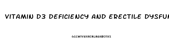 Vitamin D3 Deficiency And Erectile Dysfunction