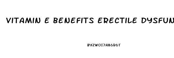 Vitamin E Benefits Erectile Dysfunction