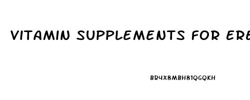 Vitamin Supplements For Erectile Dysfunction