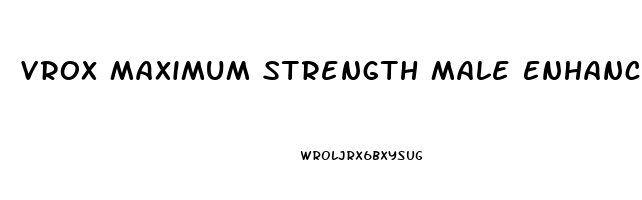 Vrox Maximum Strength Male Enhancement