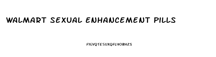 Walmart Sexual Enhancement Pills