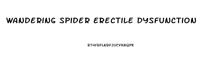Wandering Spider Erectile Dysfunction
