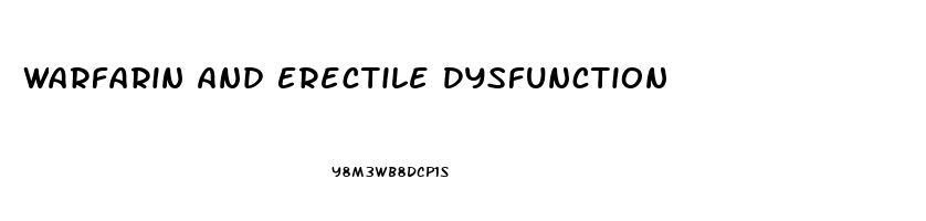 Warfarin And Erectile Dysfunction