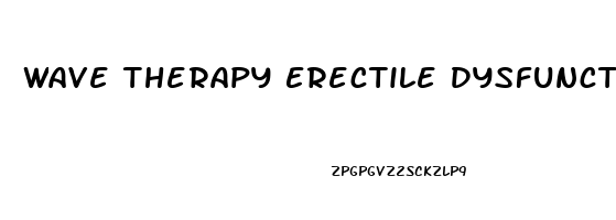 Wave Therapy Erectile Dysfunction