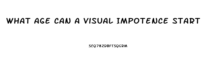 What Age Can A Visual Impotence Start