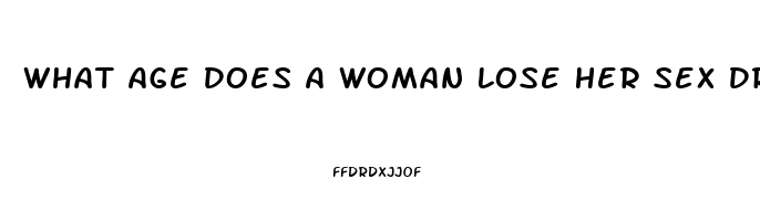 What Age Does A Woman Lose Her Sex Drive