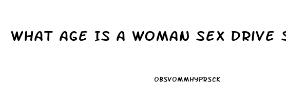 What Age Is A Woman Sex Drive Strongest