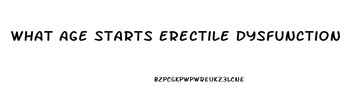 What Age Starts Erectile Dysfunction