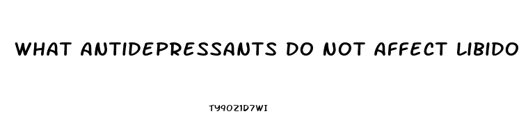 What Antidepressants Do Not Affect Libido