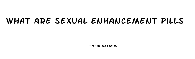 What Are Sexual Enhancement Pills