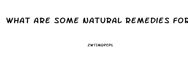 What Are Some Natural Remedies For Impotence In Males