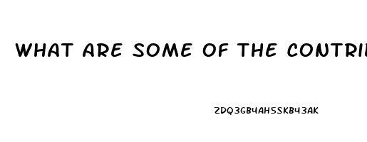 What Are Some Of The Contributors To Erectile Dysfunction