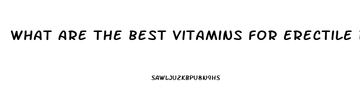 What Are The Best Vitamins For Erectile Dysfunction