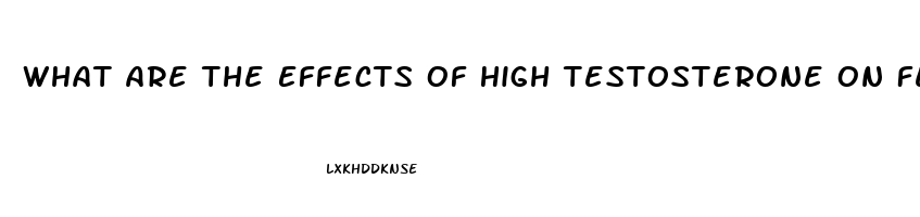 What Are The Effects Of High Testosterone On Female Sex Drive