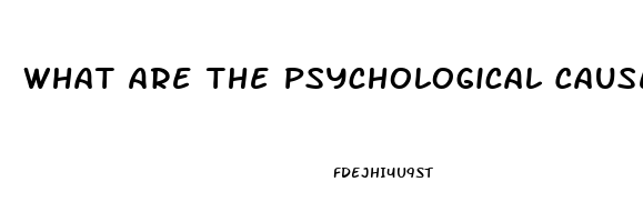 What Are The Psychological Causes Of Erectile Dysfunction